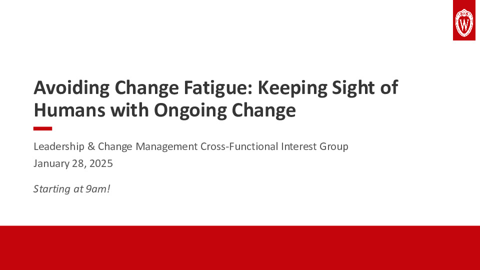 2. UWEBC Presentation Slides: Avoiding Change Fatigue: Keeping Sight of Humans with Ongoing Change thumbnail